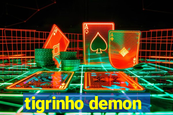 tigrinho demon